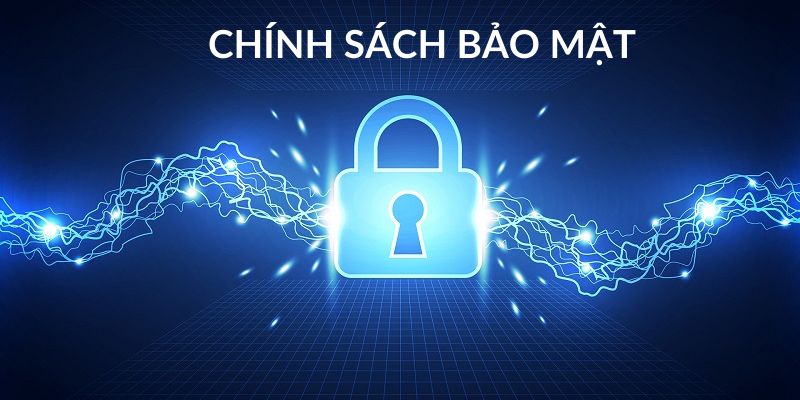 Chính sách bảo mật trong việc sử dụng thông tin 