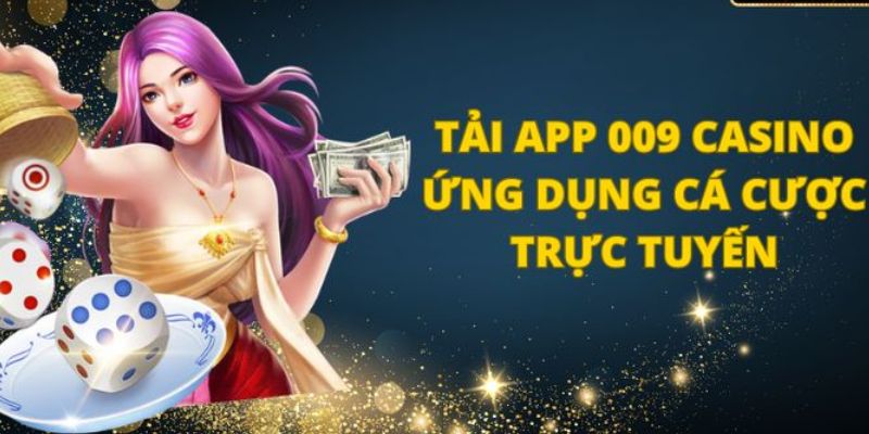 Link tải app 009 chính thức và dễ dàng