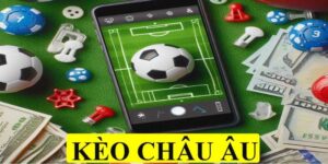 Kèo cá cược châu Âu là gì? 