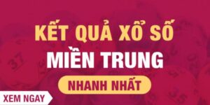 Tổng quan về thể thức Xổ số miền Trung