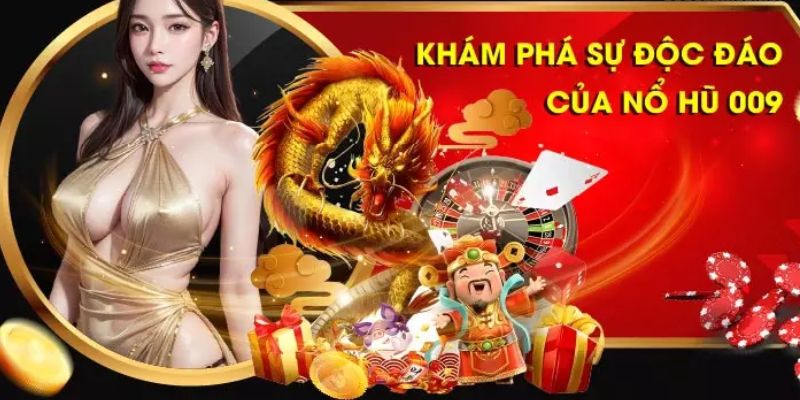 Hướng dẫn chơi nổ hũ 009 cơ bản nhất cho người mới