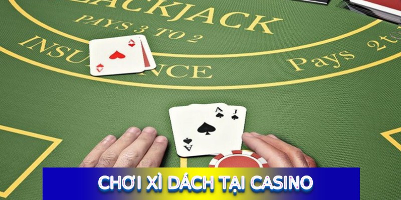 Chơi xì dách tại casino